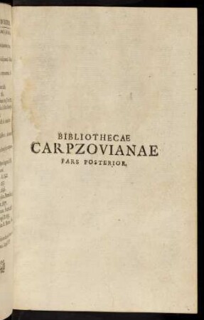 1-536, Bibliothecae Carpzovianae Pars Posterior