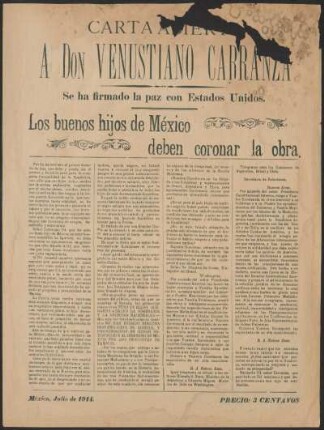 Carta Abierta a Don Venustiano Carranza : se ha firmado la paz con Estados Unidos : los buenos hijos de México deben coronar la obra