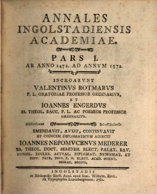 Annales Ingolstadiensis Academiae. Pars I, Ab Anno 1472. Ad Annvm 1572.