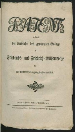 Patent, wodurch die Ausfuhr des gemünzten Goldes in Friedrichs- und Friedrich-Wilhelmsd'or bis auf weitere Verfügung verboten wird : De Dato Berlin, den 20. September 1797