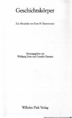 Geschichtskörper : zur Aktualität von Ernst H. Kantorowicz