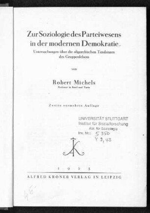 Zur Soziologie des Parteiwesens in der modernen Demokratie : Untersuchungen über die oligarchischen Tendenzen des Gruppenlebens