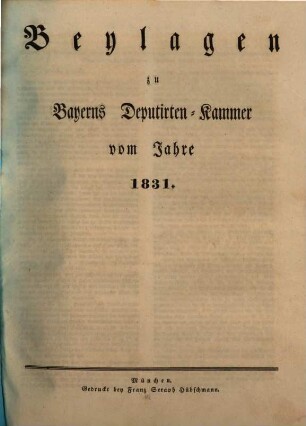 Bayerns Deputirten-Kammer vom Jahre 1831 : (ein Supplement-Band zum bayerischen Volksblatt). [3], Beylagen zu Bayerns Deputirten-Kammer vom Jahre 1831