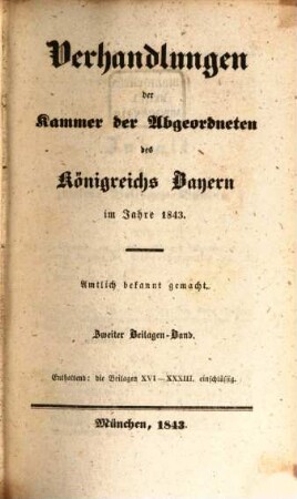 Verhandlungen der Kammer der Abgeordneten des Königreichs Bayern. Beilagenband. 1843,2