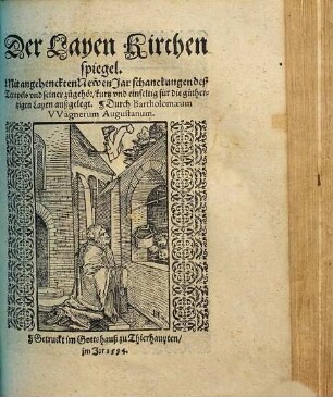 Der Layen Kirchenspiegel : mit angehenckten Newen Jar schanckungen deß Tempels und seiner zugehör