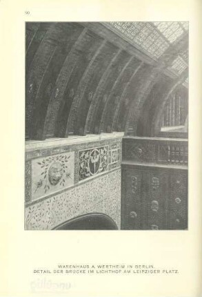 Warenhaus A. Wertheim in Berlin. Detail der Brücke im Lichthof am Leipziger Platz