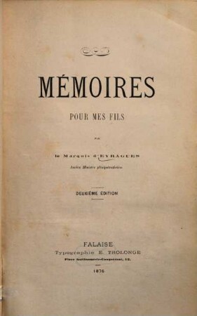 Mémoires pour mes fils : [Étienne Guillaume Théophile de Bonneau, marquis de Eyragues]
