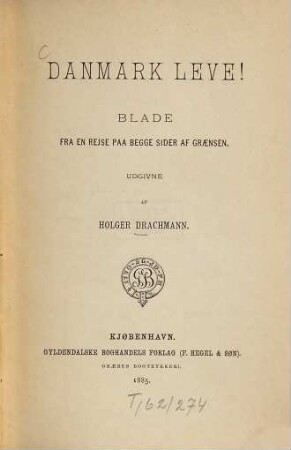 Danmark leve! : Blade fra en Rejse paa begge sider af grænsen