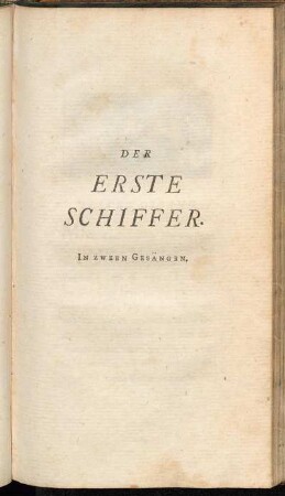 Der Erste Schiffer. In zween Gesängen.
