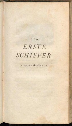 Der Erste Schiffer. In zween Gesängen.