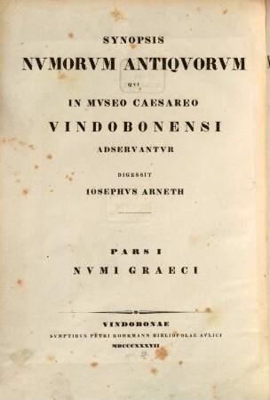 Synopsis Nvmorvm Graecorvm Qui In Mvseo Caesareo Vindobonensi Adservantvr, 1. Numi Graeci