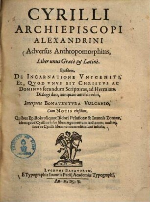 Cyrilli Archiepiscopi Alexandrini Adversus Anthropomorphitas, Liber unus : Graece et Latine
