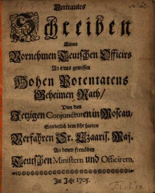 Vertrautes Schreiben Eines Vornehmen Teutschen Officirs ... Von den Jetzigen Conjuncturen in Moscau ...