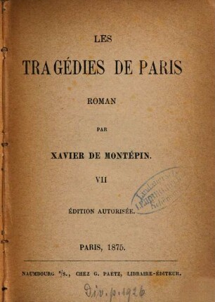 Les tragédie de Paris : Roman par Xavier de Montépin, 7