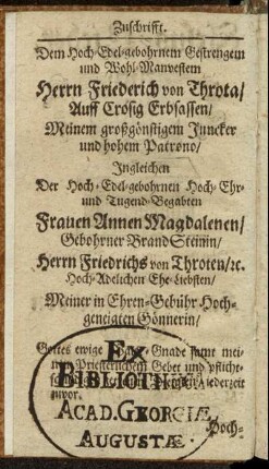 Zuschrifft. Dem ... Herrn Friederich von Throta / Auff Crosig Erbsassen ...
