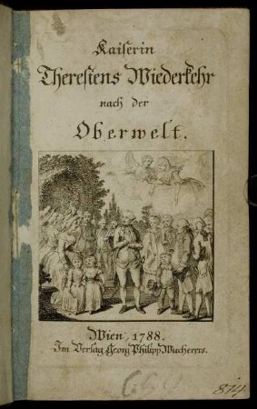 Kaiserin Theresiens Wiederkehr nach der Oberwelt