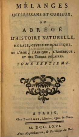 Mélanges interessans et curieux : ou Abrégé d'histoire naturelle ..., T. 7 (1766)