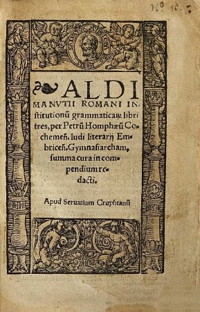 Aldi Manvtii Romani Insitutionu[m] grammaticar[um] libri tres
