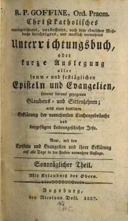 Christkatholisches neueingerichtetes ... Unterrichtungsbuch, [1]. Sonntägl. Th. - 1837