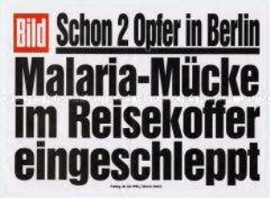 Maueranschlag der "Bild"-Zeitung: "Schon 2 Opfer in Berlin / Malaria-Mücke im Reisekoffer eingeschleppt"