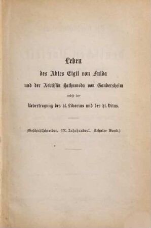 Leben des Abtes Eigil von Fulda (von Brunn) und der Aebtissin Hathumoda von Gandersheim (von Agius) : nebst der Uebertragung des hl. Liborius und des hl. Vitus