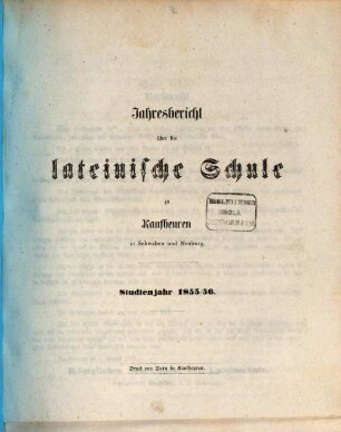 Jahresbericht über die Lateinische Schule zu Kaufbeuren in Schwaben und Neuburg : Studienjahr .... 1855/56