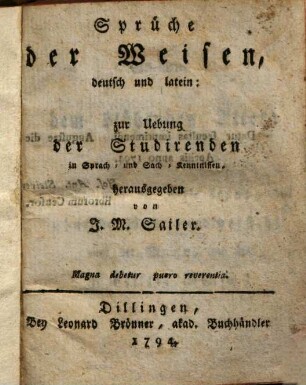 Sprüche der Weisen : deutsch und latein: zur Uebung der Studirenden in Sprach- und Sach-Kenntnissen