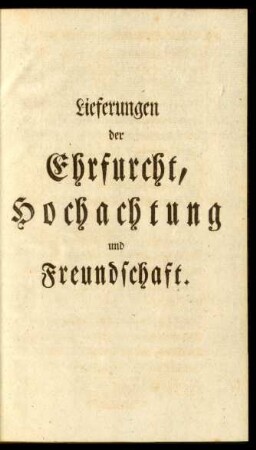 Lieferungen der Ehrfurcht, Hochachtung und Freundschaft