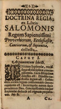 Doctrina regia, ex aureis sapientissimi Regum Salomonis proverbiorum Ecclesiast. Canticorum et sapientiae libellis collecta ...