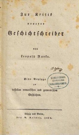 Zur Kritik neuerer Geschichtschreiber : eine Beylage zu desselben romanischen und germanischen Geschichten
