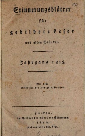 Erinnerungs-Blätter für gebildete Leser aus allen Ständen. 1818 (1819)
