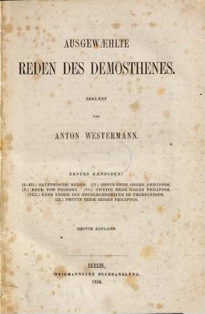 Ausgewählte Reden des Demosthenes, 1. Olynthische Reden. Erste Rede gegen Philippos. Rede vom Frieden. Zweite Rede gegen Philippos. Rede über die Angelegenheiten in Chersonesos. Dritte Rede gegen Philippos
