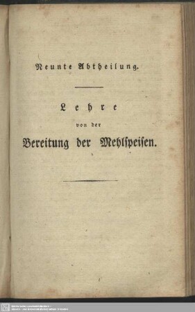 Neunte Abtheilung. Lehre von der Bereitung der Mehlspeisen