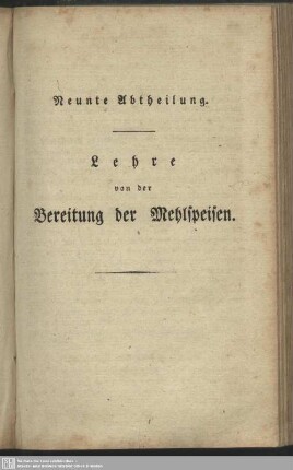 Neunte Abtheilung. Lehre von der Bereitung der Mehlspeisen