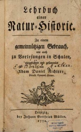 Lehrbuch einer Natur-Historie : Zu einem gemeinnützigen Gebrauch, wie auch zu Vorlesungen in Schulen