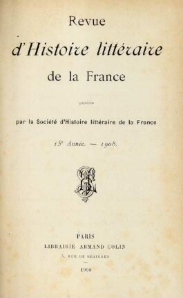 15e année (1908): Revue d'histoire littéraire de la France