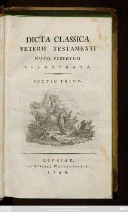 Sectio 1: Dicta Classica Veteris Testamenti Notis Perpetuis Illustrata