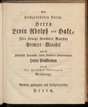 Dem Hochgebohrnen Herrn, Herrn Levin Adolph von Hake,[...]