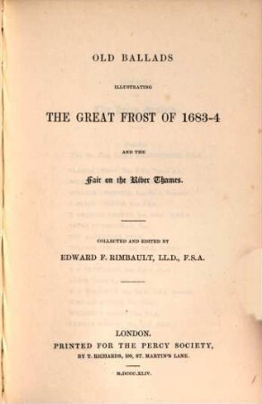 Old ballads illustrating the great frost of 1683 - 4 and the fair on the river Thames