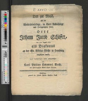 [Text zur Musik, als der Wohlehrwürdige, ... Herr Johann Jacob Schäffer, ...]