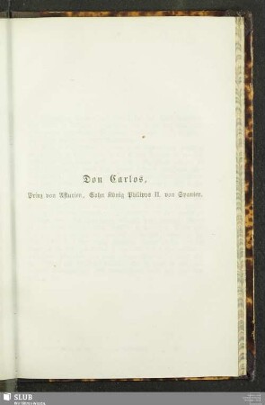 Don Carlos, Prinz von Asturien, Sohn König Philipps II. von Spanien