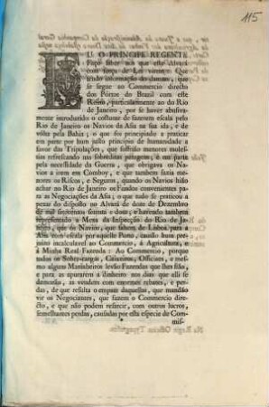 Eu o Pincipe Regente Faço saber aos que este Alvará com força de Lei virem: Que tendo informação do damno, que se segue ao Commercio directo dos Pórtos do Brazil com este Reino, particularmente ao do Rio de Janeiro, ... : [Lisboa 11 de Janeiro de 1803]
