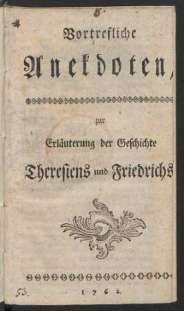 Vortrefliche Anekdoten, zur Erläuterung der Geschichte Theresiens und Friedrichs