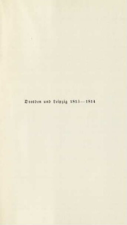 Dresden und Leipzig 1813-1814