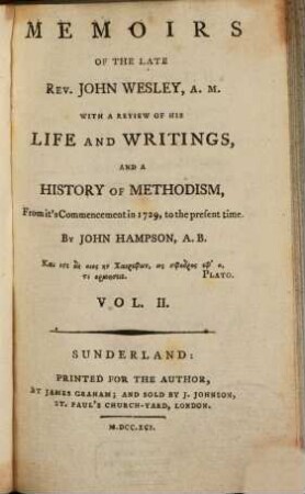 Memoirs Of The Late Rev. John Wesley, A. M. : With A Review Of His Life And Writings, And A History Of Methodism, From it's Commencement in 1729, to the present time. 2