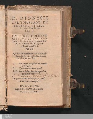 D. DIONYSII || CARTHVSIANI, DE || DOCTRINA ET REGV-||lis vitae Christianæ : Libri II.|| OMNIBVS OMNIVM|| AETATVM AC STATVVM || hominibus, in primis verò Parochis || & Ecclesiastis lectu apprimè || vtiles & necessarij