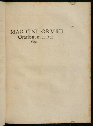 1-118, Martini Crusii Orationum Liber Unus