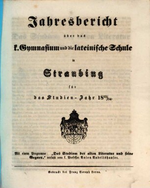 Jahresbericht über das K. Gymnasium und die Lateinische Schule in Straubing : für das Studien-Jahr .., 1853/54