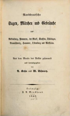 Norddeutsche Sagen, Märchen und Gebräuche aus Meklenburg, Pommern, der Mark, Sachsen, Thüringen, Braunschweig, Hannover, Oldenburg und Westfalen