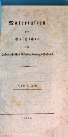 Materialien zur Geschichte des österreichischen Revoluzionirungs-Systems. 5/6